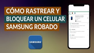 Cómo Rastrear y Bloquear un Celular Samsung Robado o Extraviado [upl. by Anihs]