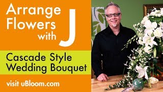 How to Arrange Flowers A Cascading Wedding Bouquet [upl. by Nilcaj]