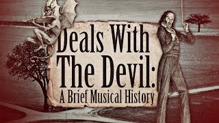 Deals with the Devil A Brief Musical History [upl. by Inaej164]