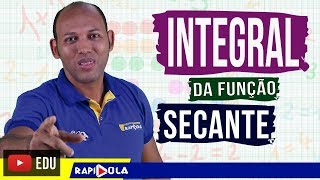 INTEGRAL DA SECANTE ✅ INTEGRAIS TRIGONOMÉTRICAS 13 [upl. by Gujral]