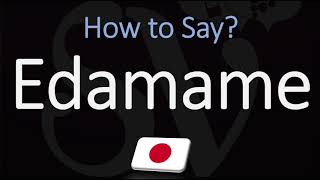 How to Pronounce Edamame CORRECTLY [upl. by Cohbath]