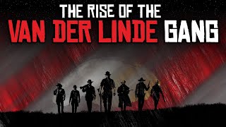 The Rise of the Van Der Linde Gang  Red Dead Redemption 2 [upl. by Aletha]