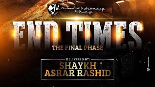 Navigating The End Times  Shaykh Asrar Rashid [upl. by Becht301]