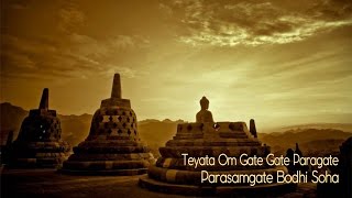 Teyata Om Gate Gate Paragate Parasamgate Bodhi Soha  Praja Paramita Heart Mantra Buddha [upl. by Atnuahs]