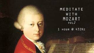 Meditate with Mozart  432Hz Classical Music  Vol 2 [upl. by Mak]