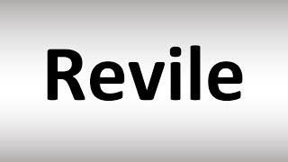 How to Pronounce Revile [upl. by Shurlock]