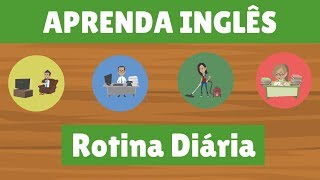 A Rotina diária  Vocabulário de Inglês [upl. by Toll981]