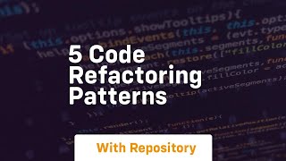 5 code refactoring patterns [upl. by Annuhsal]