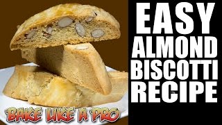 EASY Almond Biscotti Recipe  By BakeLikeAPro [upl. by Joane]