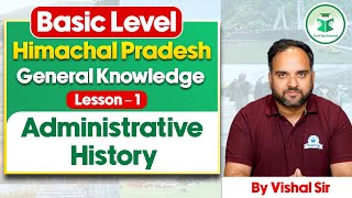 Himachal Pradesh GK Lecture 1 Administrative History of Himachal Pradesh [upl. by Atiker]