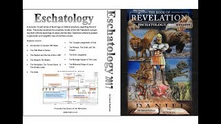 Eschatology 2017 Part 1  Introduction to Eschatology [upl. by Blynn972]