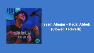 Issam Alnajjar  Hadal Ahbek  Slowed  Reverb  Tik Tok Version [upl. by Rossner]