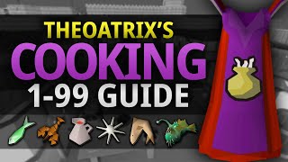 Theoatrixs 199 Cooking Guide OSRS [upl. by Esemaj973]