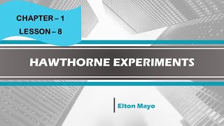 Hawthorne Experiments  Elton Mayo  Principles of Management [upl. by Ykcim]