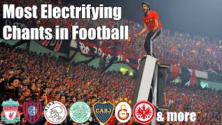 Most Electrifying Chants In Football  With Lyrics [upl. by Baer564]