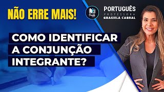 CONJUNÇÃO INTEGRANTE APRENDA A IDENTIFICAR [upl. by Bellina270]