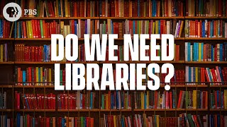 Do We Still Need Libraries [upl. by Gerger271]