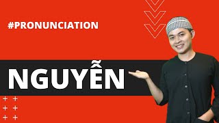 HOW TO PRONOUNCE quotNGUYENquot CORRECTLY IN SAIGON DIALECT  Learn Southern Vietnamese [upl. by Anileme]