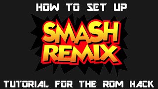 How To Set Up Smash Remix [upl. by Naej]