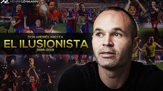 Don Andrés Iniesta  El Ilusionista  19962018 [upl. by Eniloj718]