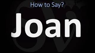 How to Pronounce Joan CORRECTLY [upl. by Anitsenre]