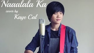 Naaalala Ka  Rey Valera KAYE CAL Acoustic Cover [upl. by Mundy]