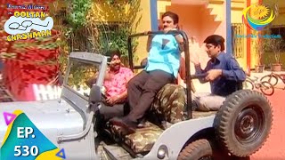 Taarak Mehta Ka Ooltah Chashmah  Episode 530  Full Episode [upl. by Prissy]