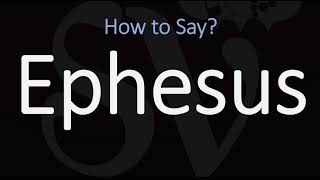 How to Pronounce Ephesus CORRECTLY [upl. by Khorma]