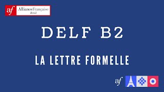 DELF B2  Production écrite  Comment écrire une lettre formelle [upl. by Blunk429]