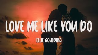 Ellie Goulding  Love Me Like You Do Lyrics [upl. by Edmon65]