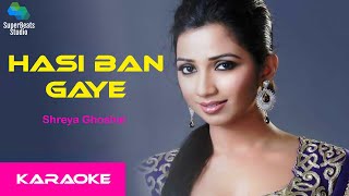 Hasi ban gaye karaoke  Hamari Adhuri Kahani  Shreya Ghoshal [upl. by Inele]