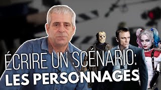 ÉCRIRE UN SCÉNARIO  LES PERSONNAGES [upl. by Guenevere]