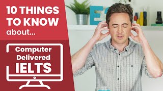 10 Things You Need to Know about ComputerDelivered IELTS [upl. by Notaek]