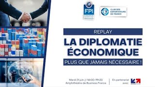 Colloque quotLa diplomatie économique  Plus que jamais nécessaire quot [upl. by Veronike]