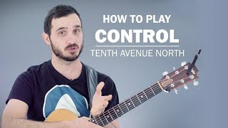 Control Tenth Avenue North  How To Play On Guitar [upl. by Euell]