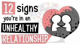 12 Signs Youre in an Unhealthy Relationship [upl. by Encratia]