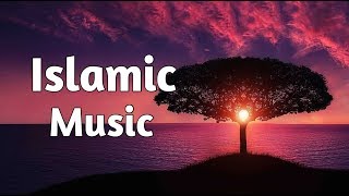 free Islamic background sounds no copyright copyright free  Islamic background music [upl. by Laehcym]