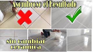 TRUCO SUPER EFECTIVO PARA QUE TU PISO LUZCA COMO NUEVO SIN CAMBIAR LA CERAMICA Y SIN GASTAR TANTO [upl. by Peppi]