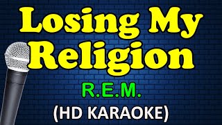 LOSING MY RELIGION  REM HD Karaoke [upl. by Alam374]