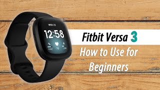 How to Use the Fitbit Versa 3 for Beginners [upl. by Moishe]