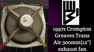 Crompton TransAir 12quotinch300MM grey exhaust fan  1996s  working and performance [upl. by Meeki607]