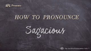 How to Pronounce Sagacious Real Life Examples [upl. by Noguchi]