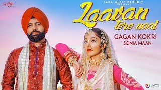 Laavan Tere Naal  Gagan Kokri Ft Sonia Mann  Sukh Sanghera  New Punjabi Songs 2018  Saga Music [upl. by Alisa]