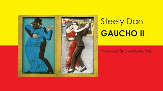 Steely Dan  Gaucho II [upl. by Lateh]