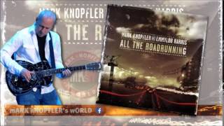 MARK KNOPFLER and EMMYLOU HARRIS  Rollinon  All the Roadrunning [upl. by Eiramana]