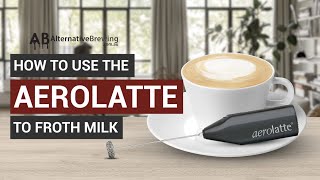 How To Use the AeroLatte To Froth Milk [upl. by Hofmann]