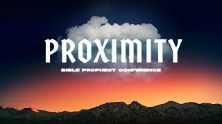 Proximity Bible Prophecy Conference 2023 [upl. by Neelahs]