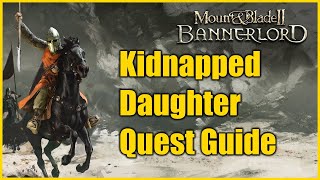 Mount amp Blade II Bannerlord  Kidnapped Daughter Village Quest Guide [upl. by Vipul]