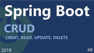 Spring Boot  Tutorial 8 CRUD Operations CREATE READ UPDATE DELETE [upl. by Luba]