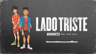 MIGRANTES  Lado Triste Audio Track [upl. by Grenville]